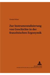Zur Instrumentalisierung Von Geschichte in Der Franzoesischen Ergonymik