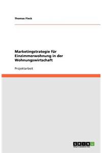 Marketingstrategie Für Einzimmerwohnung in Der Wohnungswirtschaft