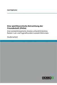 Eine spieltheoretische Betrachtung der Freundschaft (Philia)