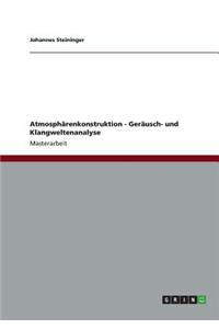 Atmosphärenkonstruktion - Geräusch- und Klangweltenanalyse