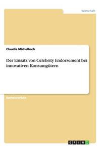 Der Einsatz von Celebrity Endorsement bei innovativen Konsumgütern