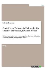 Critical Legal Thinking in Philosophy. The Theories of Bentham, Rawl and Nozick