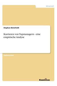 Karrieren von Topmanagern - eine empirische Analyse