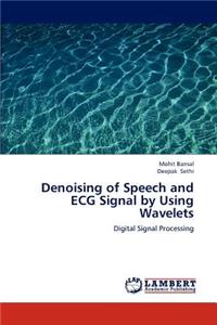 Denoising of Speech and ECG Signal by Using Wavelets