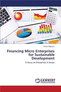 Financing Micro Enterprises for Sustainable Development