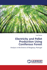 Electricity and Pellet Production Using Coniferous Forest