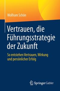 Vertrauen, Die Führungsstrategie Der Zukunft