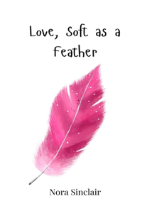Love, Soft as a Feather