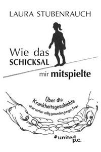Wie Das Schicksal Mir Mitspielte