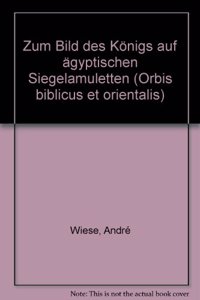 Zum Bild Des Konigs Auf Agyptischen Siegelamuletten