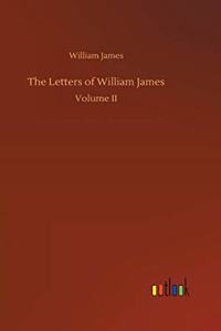 The Letters of William James