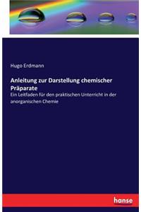 Anleitung zur Darstellung chemischer Präparate