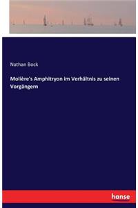 Molière's Amphitryon im Verhältnis zu seinen Vorgängern