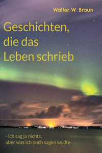 Geschichten, die das Leben schrieb