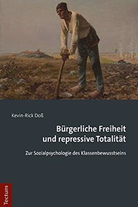 Burgerliche Freiheit Und Repressive Totalitat