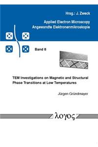 Tem Investigations on Magnetic and Structural Phase Transitions at Low Temperatures