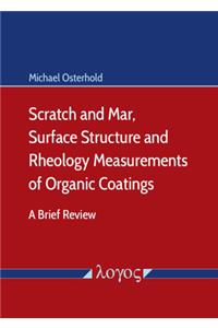 Scratch and Mar, Surface Structure and Rheology Measurements of Organic Coatings