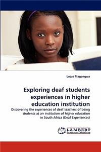 Exploring Deaf Students Experiences in Higher Education Institution