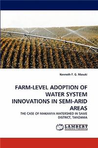 Farm-Level Adoption of Water System Innovations in Semi-Arid Areas