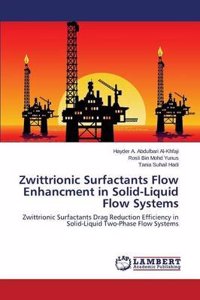 Zwittrionic Surfactants Flow Enhancment in Solid-Liquid Flow Systems