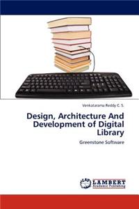 Design, Architecture And Development of Digital Library