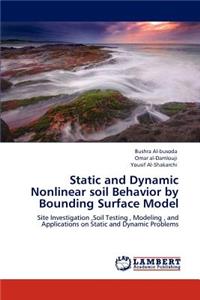Static and Dynamic Nonlinear Soil Behavior by Bounding Surface Model