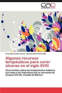 Algunos Recursos Terapeuticos Para Curar Ulceras En El Siglo XVIII