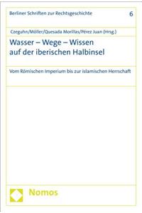 Wasser - Wege - Wissen Auf Der Iberischen Halbinsel