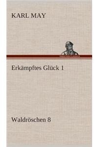 Erkämpftes Glück 1