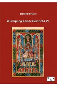 Wurdigung Kaiser Heinrichs VI.