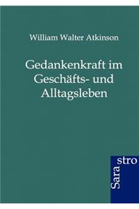 Gedankenkraft im Geschäfts- und Alltagsleben