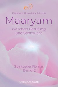 Maaryam zwischen Berufung und Sehnsucht