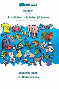 BABADADA, Deutsch - Plattdüütsch mit Artikel (Holstein), Bildwörterbuch - dat Bildwöörbook