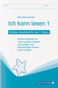Ich kann lesen 1. Schuler-Arbeitsheft fur die 1. Klasse: Schulerarbeitsheft mit vielen Lese-Mal-Aufgaben und Auftragen zum selbststandigen Arbeiten