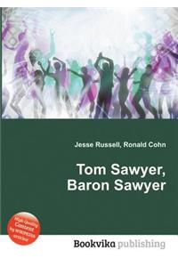 Tom Sawyer, Baron Sawyer
