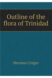 Outline of the Flora of Trinidad