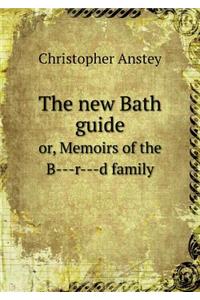 The New Bath Guide Or, Memoirs of the B---R---D Family