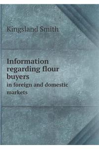 Information Regarding Flour Buyers in Foreign and Domestic Markets