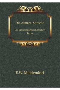Die Aimará-Sprache Die Einheimischen Sprachen Perus