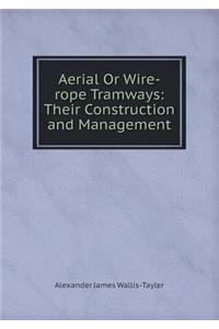 Aerial or Wire-Rope Tramways