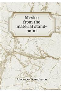 Mexico from the Material Stand-Point