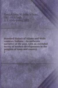 STANDARD HISTORY OF ADAMS AND WELLS COU