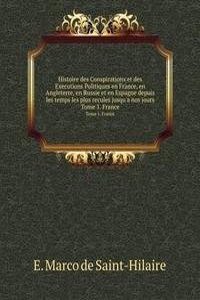 Histoire des Conspirations et des Executions Politiques en France, en Angleterre, en Russie et en Espagne