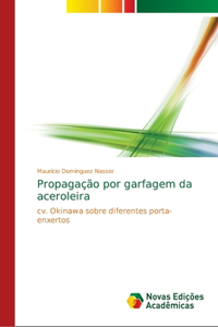 Propagação por garfagem da aceroleira