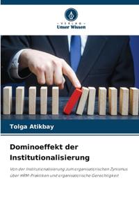 Dominoeffekt der Institutionalisierung