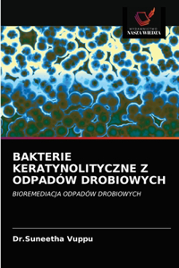 Bakterie Keratynolityczne Z Odpadów Drobiowych