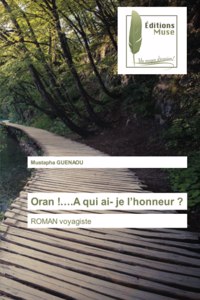 Oran !....A qui ai- je l'honneur ?