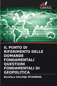 Punto Di Riferimento Delle Domande Fondamentali Questioni Fondamentali Di Geopolitica