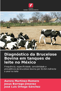 Diagnóstico da Brucelose Bovina em tanques de leite no México