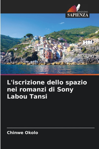 L'iscrizione dello spazio nei romanzi di Sony Labou Tansi